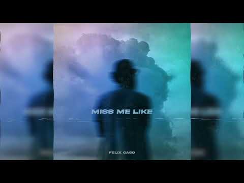Felix Caso - Miss Me Like