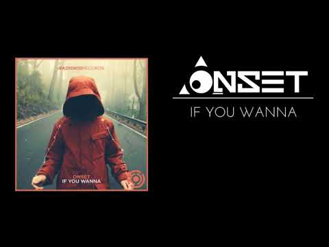 Onset - If You Wanna