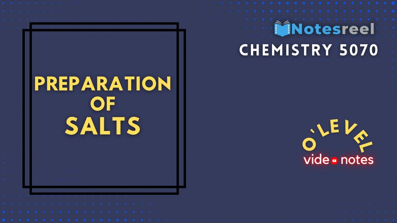 Preparation of Salts | O Level Notes Chemistry 5070