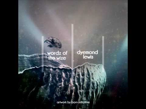 Dyemond Lewis - Wordz Of The Wize