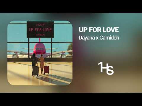 Dayana x Camidoh - Up for Love | 1 Hour