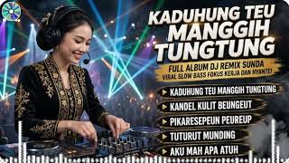 Download lagu 🔴KADUHUNG TEU MANGGIH TUNGTUNG 🎧DJ Remix Sunda Slow Bass | Musik Santai & Fokus Kerja | #DJSunda mp3 Download lagu 🔴KADUHUNG TEU MANGGIH TUNGTUNG 🎧DJ Remix Sunda Slow Bass | Musik Santai & Fokus Kerja | #DJSunda mp3
