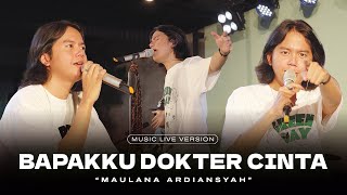 Download lagu Maulana Ardiansyah - Bapakku Dokter Cinta (Live Ska Reggae) | Sayang bapakku dokter cinta mp3