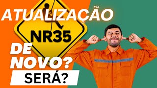NR 35 atualizada DENOVO! Será?! Descubra Agora!