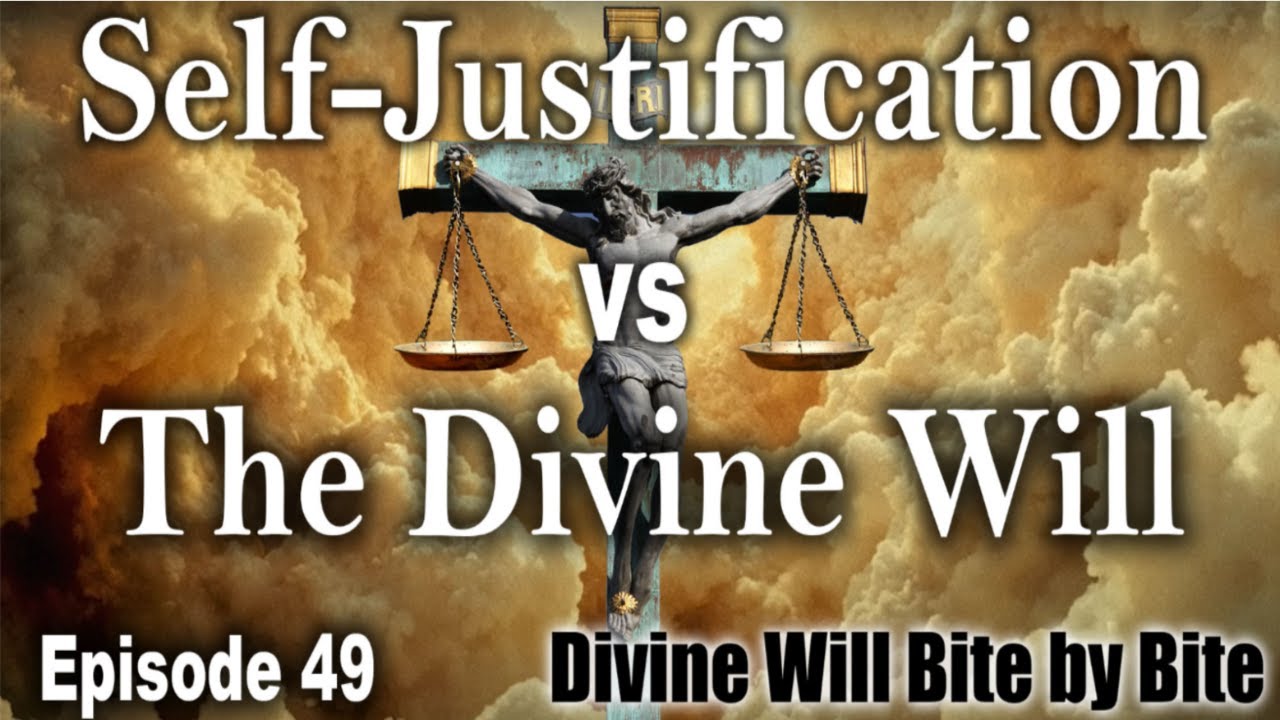 Episode 49- Self-Justification vs Justified in the Divine Will with Larry the Carmelite and Dr. Lois
