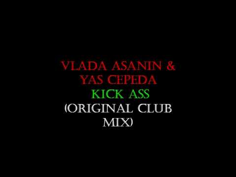 Vlada Asanin & Yas Cepeda - Kick Ass (Original Club Mix)