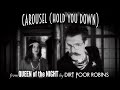 Carousel (Hold You Down) by Dirt Poor Robins