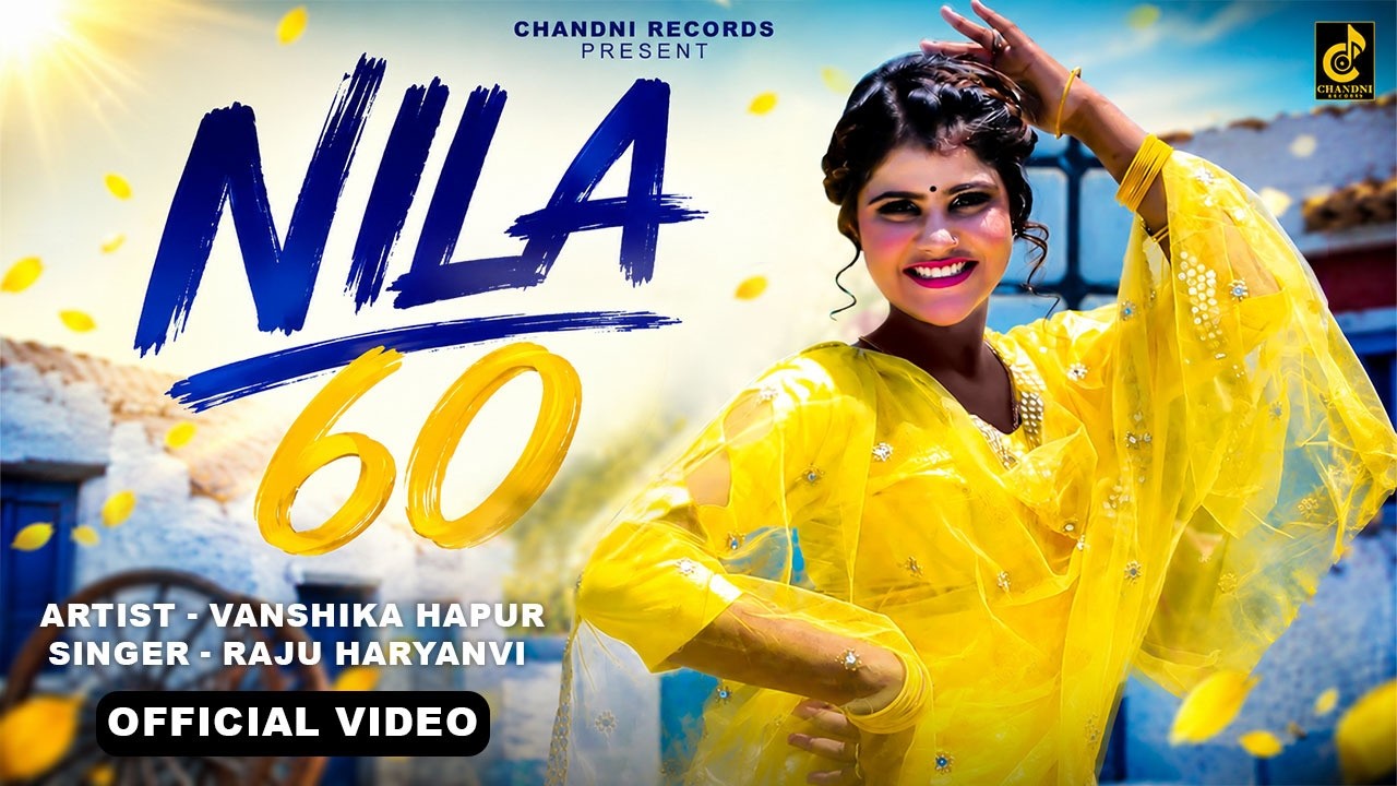 NILA 60 | Raju Haryanvi | Vanshika Hapur | New Haryanvi Song 2026 | Chandni Records by Chandni Records — Official Music Video