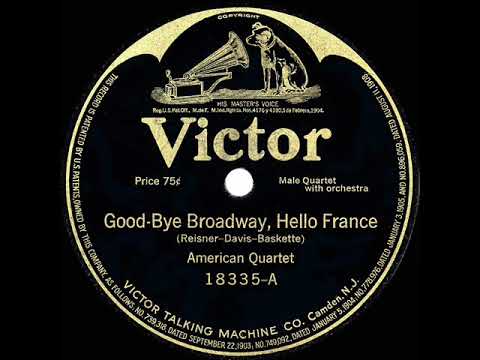 1917 American Quartet - Goodbye Broadway, Hello France