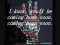 Coming home soon. Latch Key Kid (Lyrics)