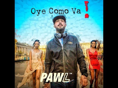 PawL - Oye Como Va  (OFFICIAL)