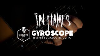 Gyroscope [In Flames] - Acoustic Guitar cover by Alex