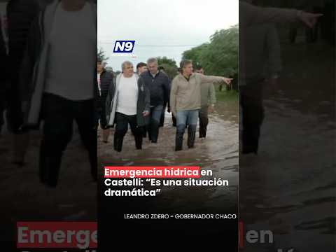 CASTELLI EN EMERGENCIA: NACIÓN ENVIARÁ AYUDA PARA ASISTIR A LAS FAMILIAS AFECTADAS.