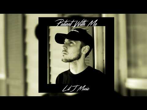 Patient With Me- Lil J Music [Official Audio]