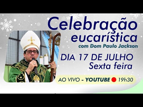Celebração Eucaristica Com Dom Paulo Jackson - (17/07/2020)