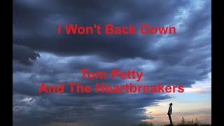 I Won&#39;t Back Down  - Tom Petty And The Heartbreakers - with lyrics