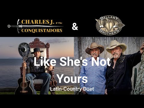 Like She's Not Yours - Charles J & Conquistadors ft. Bellamy Bros (OFL Latin-Country Music Video)