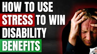Use Stress To Win Disability Benefits
