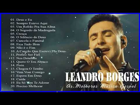 Leandro Borges ÁLBUM GOSPEL COMPLETO 2023 - Grandes Sucessos