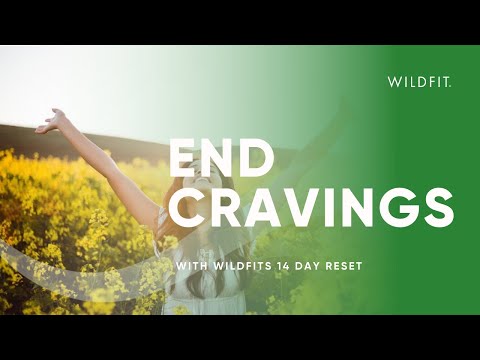 End Cravings with the WildFit 14 Day Reset