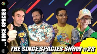 The Since Spacies Show #28