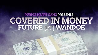 Future - Covered in Money (feat. Wandoe)