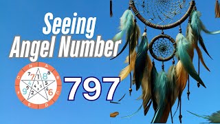 Discover the Meaning Behind Angel Number 797 ✨✨ | Spiritual Guidance & Messages 🕊️