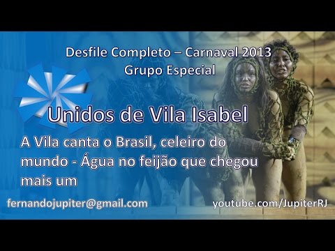 Desfile Completo Carnaval 2013 (COM NARRAÇÃO) - Unidos de Vila Isabel