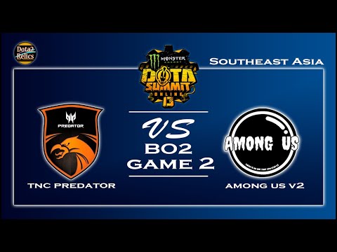 TNC Predator vs Among Us V2 GAME 2 - Dota Summit 13 SEA [Groupstage]