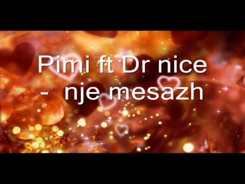 Pimi ft. Dr.Nice - Nje mesazh