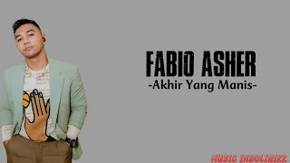Download lagu Fabio Asher - Akhir Yang Manis (Liriklagu) mp3