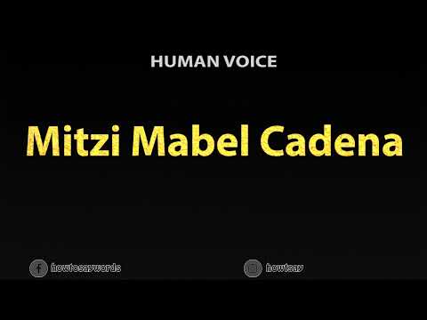 How To Pronounce Mitzi Mabel Cadena