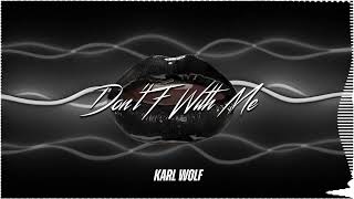 Karl Wolf - Don't F With Me (Official Audio) [ft. Christian John] - Explicit Version