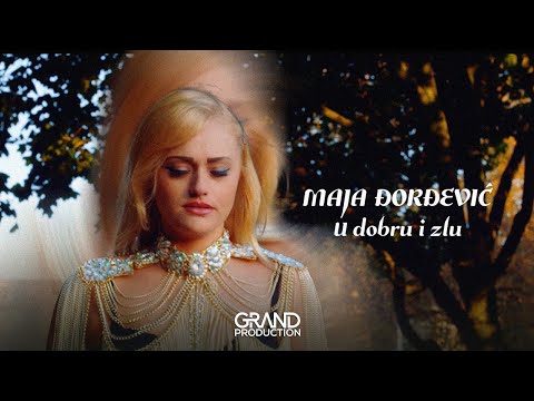 Maja Djordjevic - U dobru i zlu - (Official Video 2017)