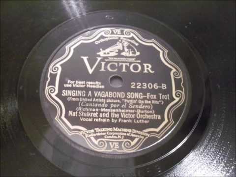 Nat Shilkret and the Victor Orchestra - Singing a Vagabond Song (1929)