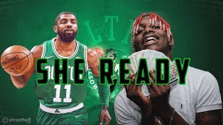 Kyrie Irving - &quot;She Ready&quot;