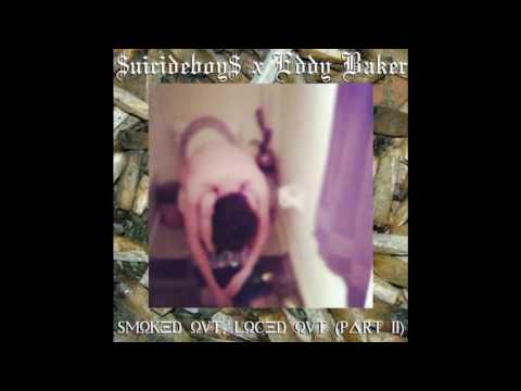 $UICIDEBOY$ x EDDY BAKER - $MOKED OUT, LOCED OUT PT. 2