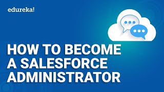 How To Become A Salesforce Administrator | Salesforce Administrator Training