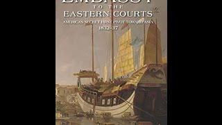 Embassy to the Eastern Courts: America’s Secret First Pivot Toward Asia, 1832–1837