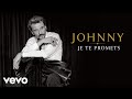 Johnny Hallyday - Je te promets (Audio Officiel 2021- Version single)