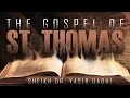 The Gospel Of St. Thomas ᴴᴰ #Miracle by Sheikh Dr ...