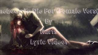 Somebody To Die For By Hurts (Female Version) Lyric Video