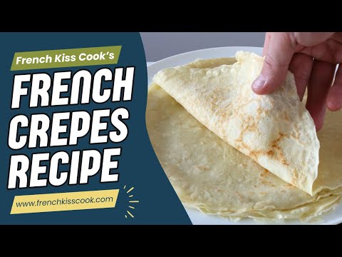 How to make Crêpes - Easy French Crêpes Recipe
