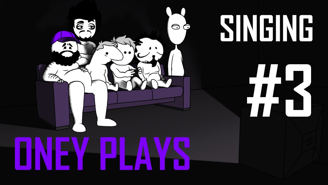 Singing #3 - OneyPlays