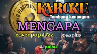 Download lagu karoke mengapa //koesplus//pop jazz  mp3