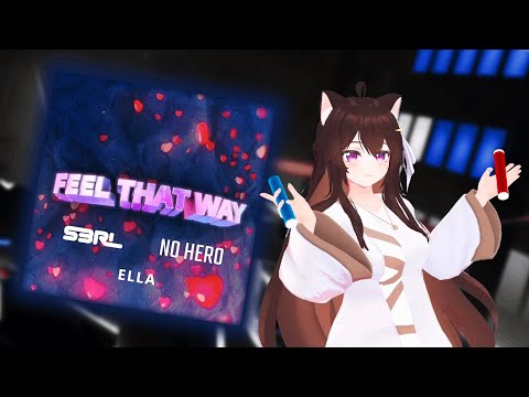 S3RL & No Hero - Feel That Way feat. Ella | Beat Saber Expert