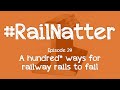 #RailNatter | Episode 29: A hundred* ways for railway rails to fail