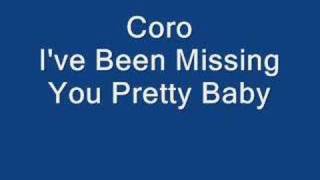Coro I&#39;ve Been Missing You Pretty Baby
