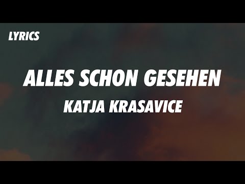 KATJA KRASAVICE - ALLES SCHON GESEHEN (Lyrics)
