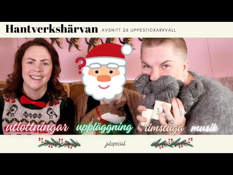 Hantverkshärvan Avsnitt 26 -Julspecial, Uppestickarkväll!